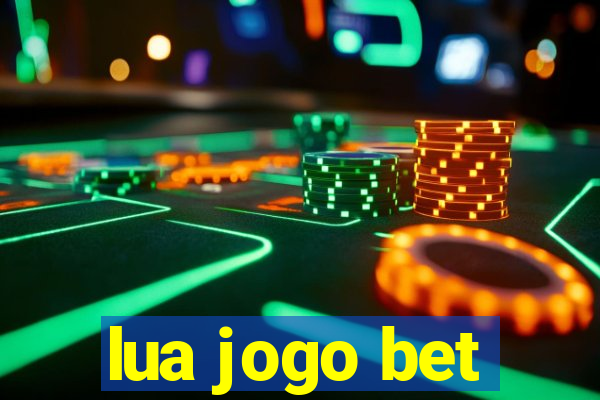 lua jogo bet